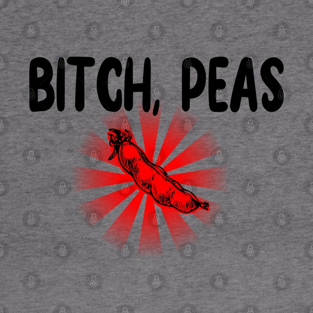 Bitch, Peas by batinsaja